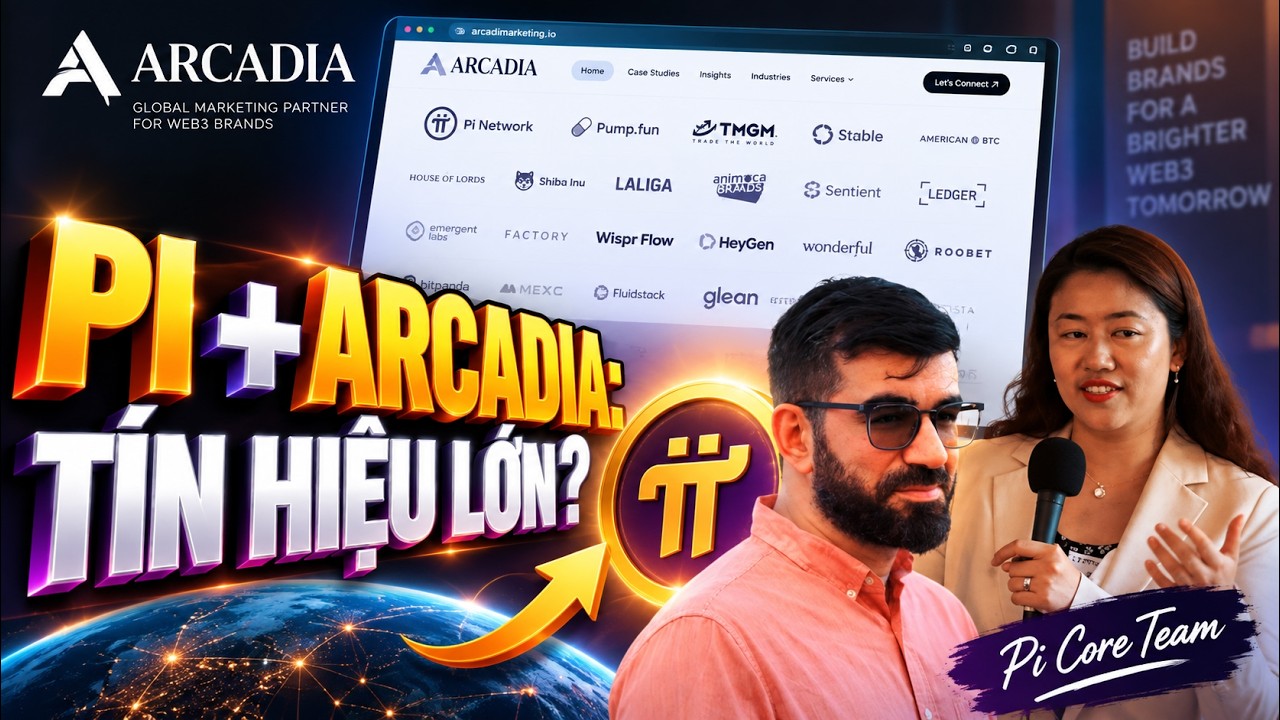 Pi network mới nhất | Cập Nhật Pi Network: Arcadia Đ&atilde; X&aacute;c Nhận Hợp T&aacute;c Với Pi?