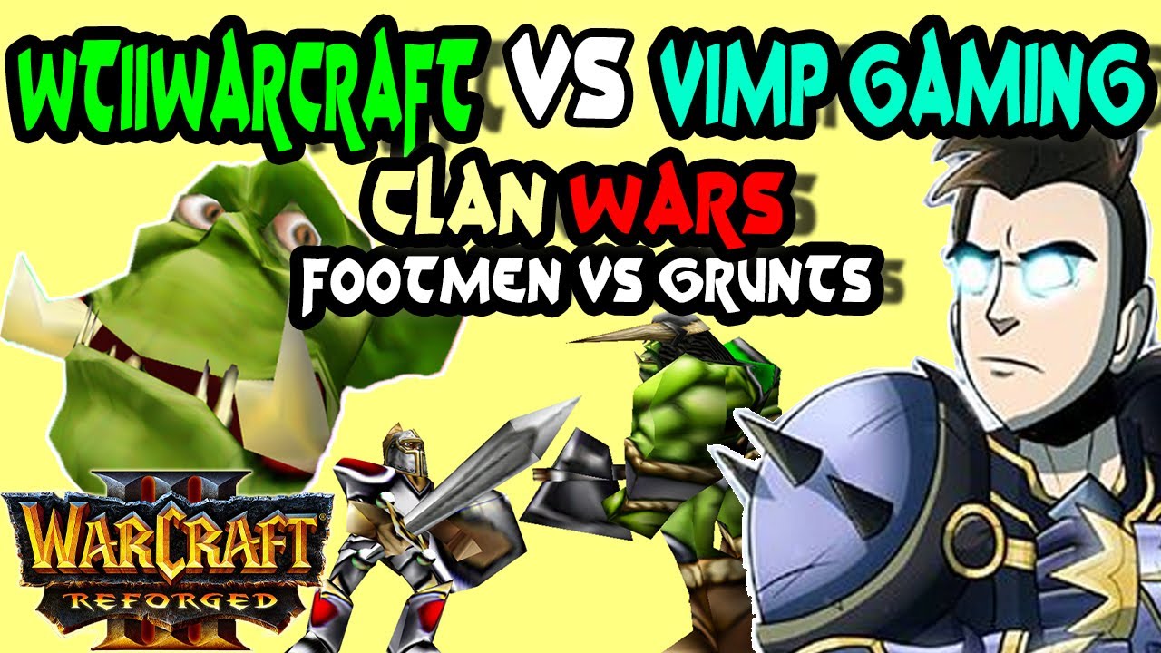 Clan WARS | WTii vs Vimp - #4  Footmen vs Grunts