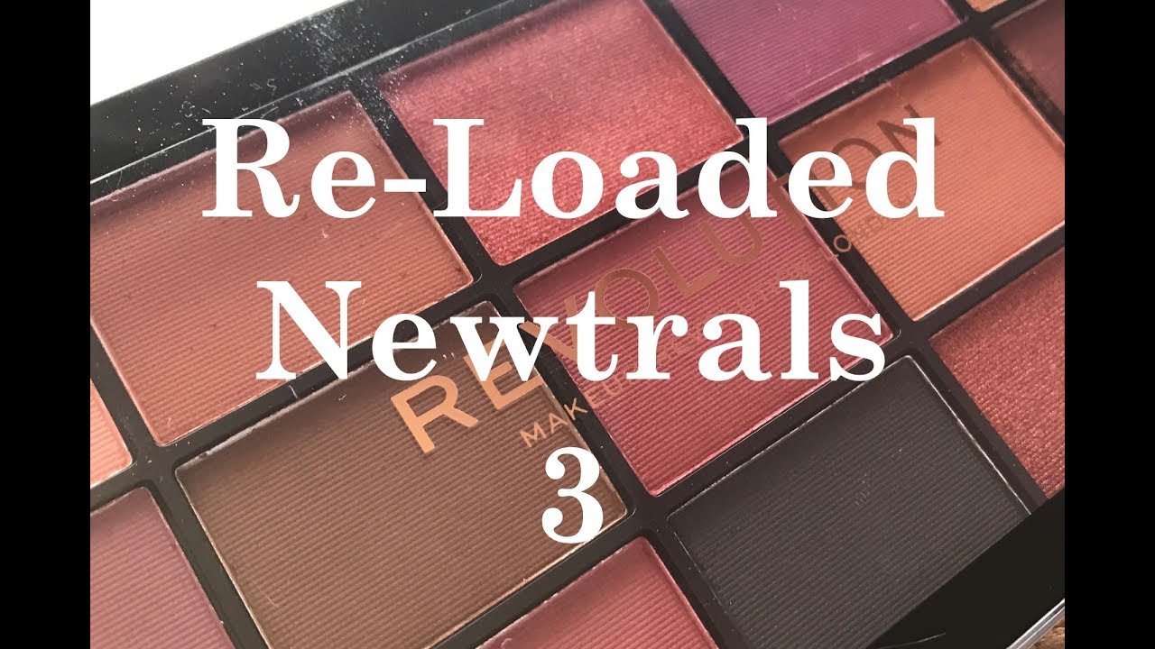 Testing Revolution Re-Loaded Palette / Newtrals 3
