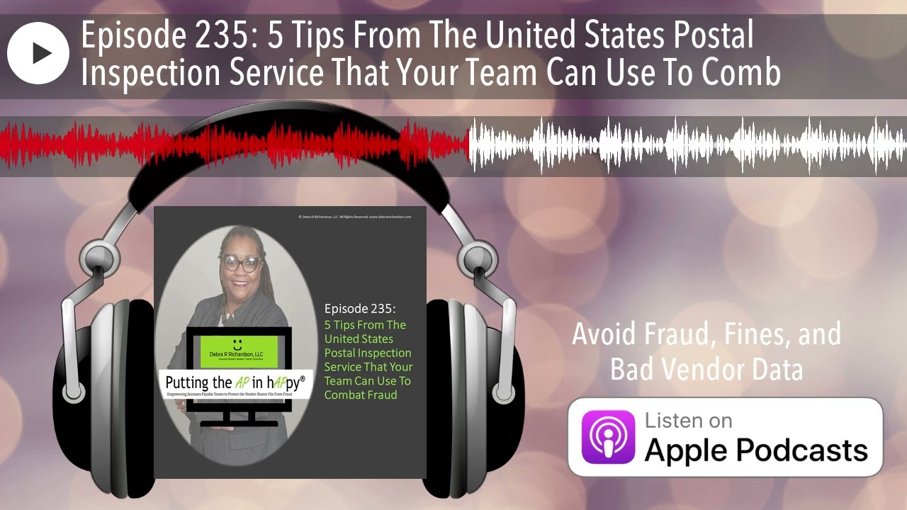 Episode 235: 5 Tips From The US Postal Inspection Service That Your Team Can Use To Combat Fraud