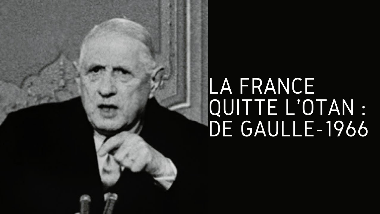 La France quitte l'OTAN : De Gaulle - 1966