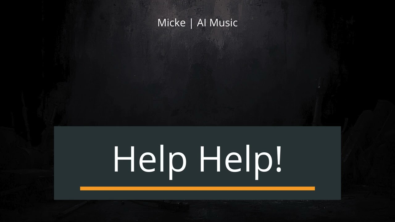 Help Help - Micke | AI Music