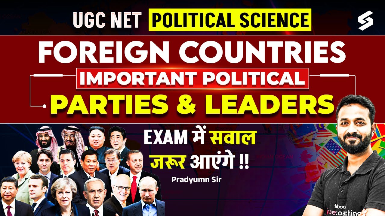 UGC NET Political Science | Foreign Countries: Important Political Parties & Leaders | Pradyumn Sir