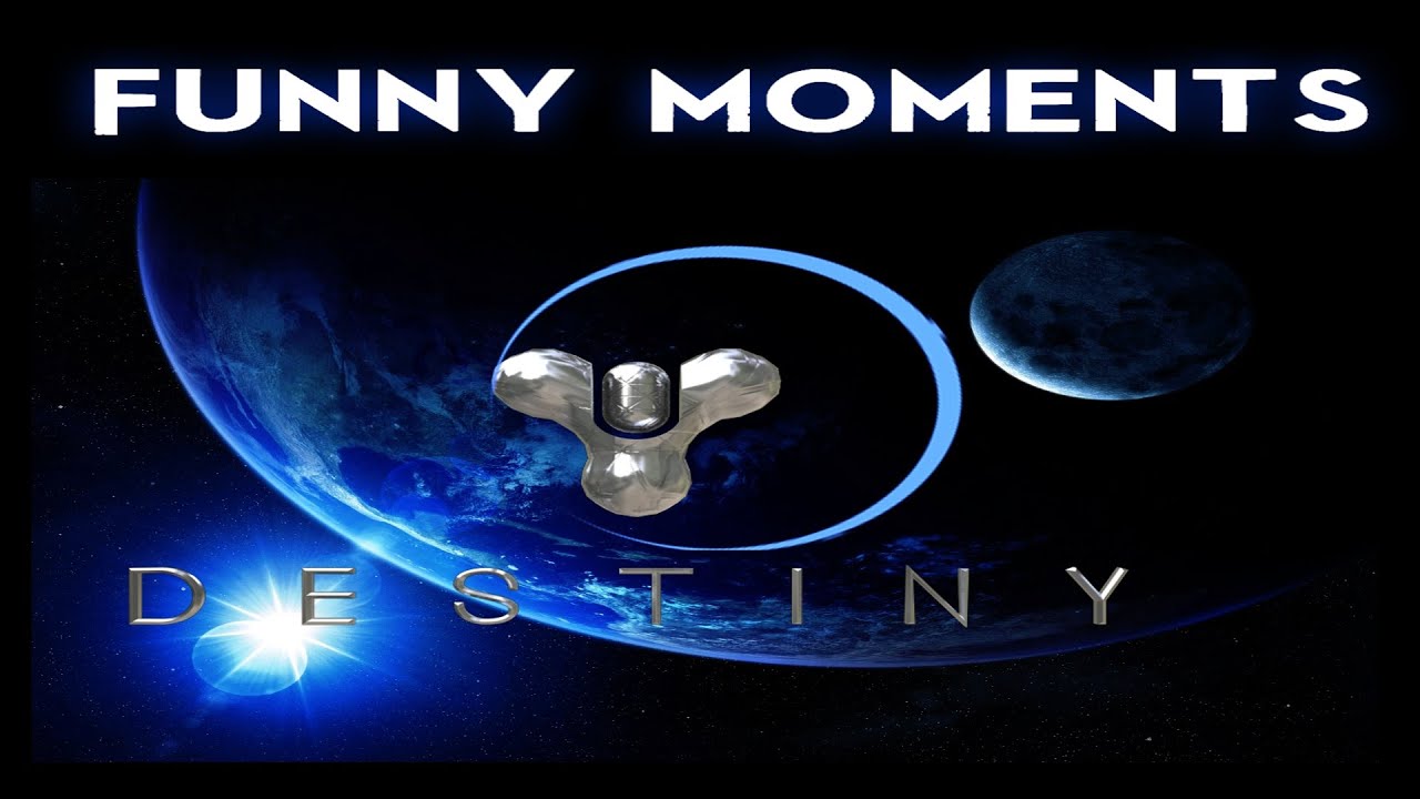Destiny: Funny Moments