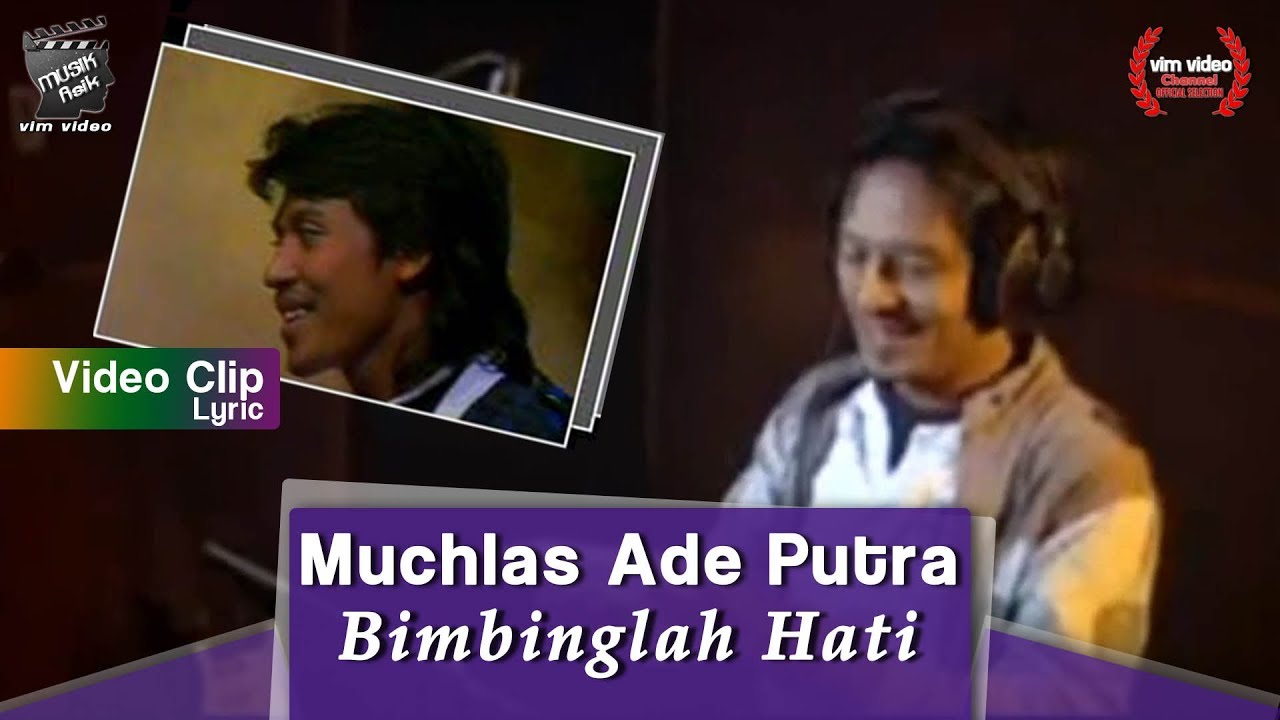 Muchlas Ade Putra Bimbinglah Hati Terbaru ~ Official #VideoLyric