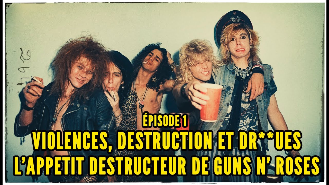 E5 -  Guns N' Roses - L'appétit destructeur - Partie 01