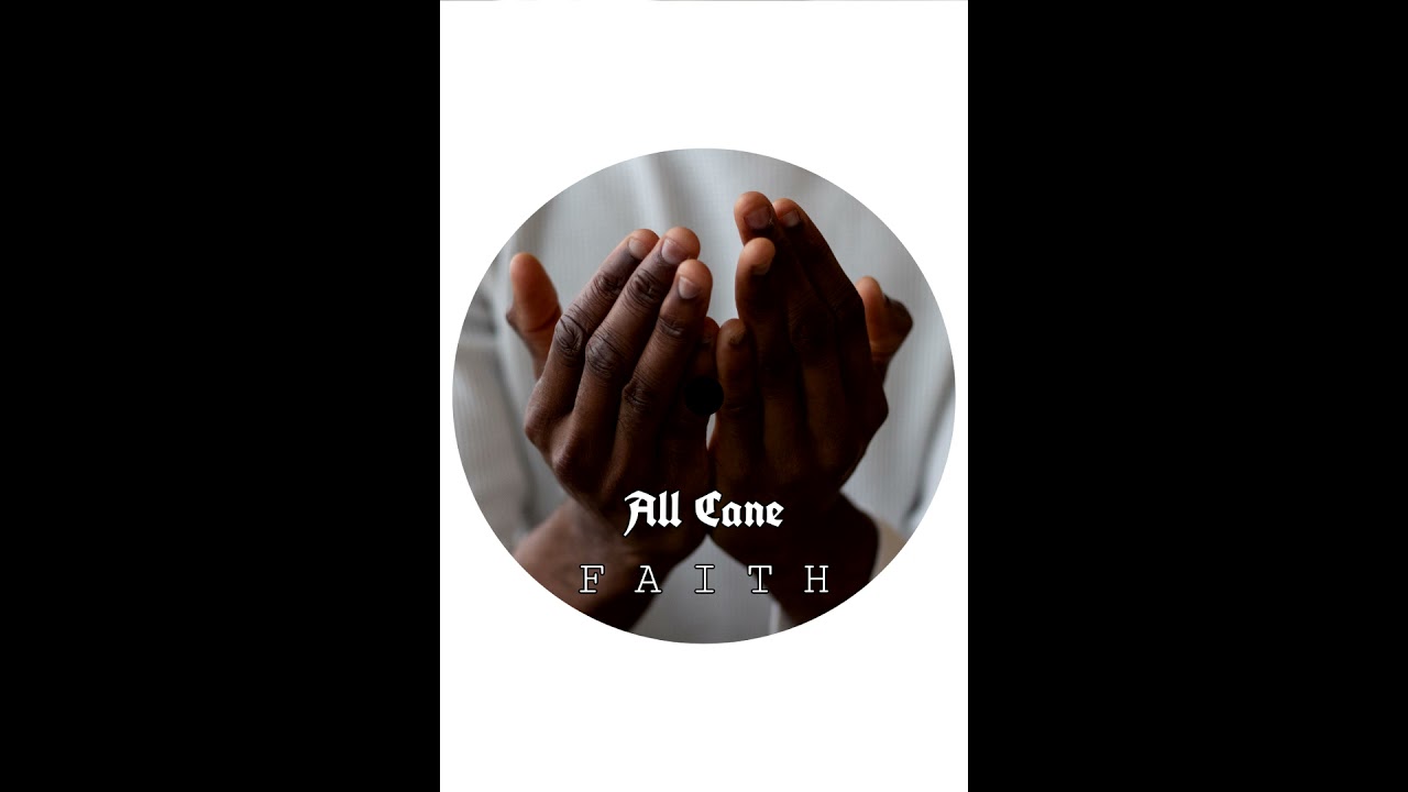 All Cane - F A I T H
