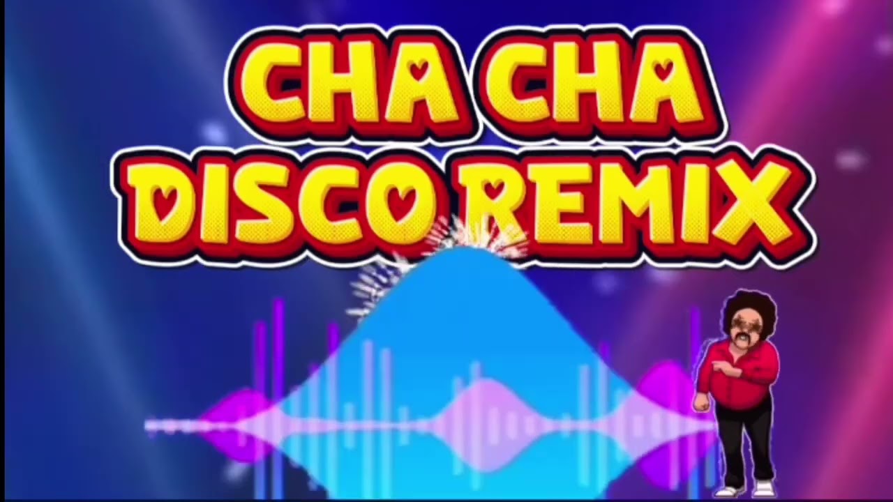 CHA CHA DISCO REMIX SAYAWAN#remix(cooking travelmusic)
