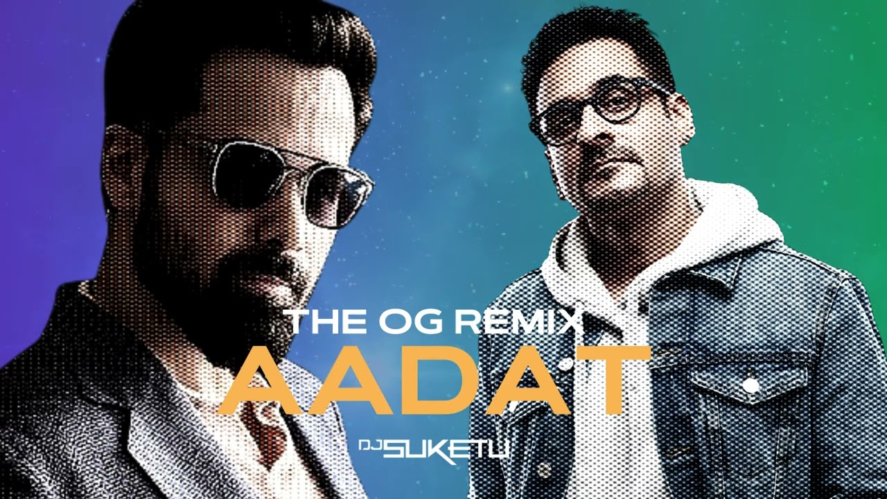 DJ Suketu - Aadat (Remix) | Atif Aslam | Kunal Khemu | Kalyug | OG Series