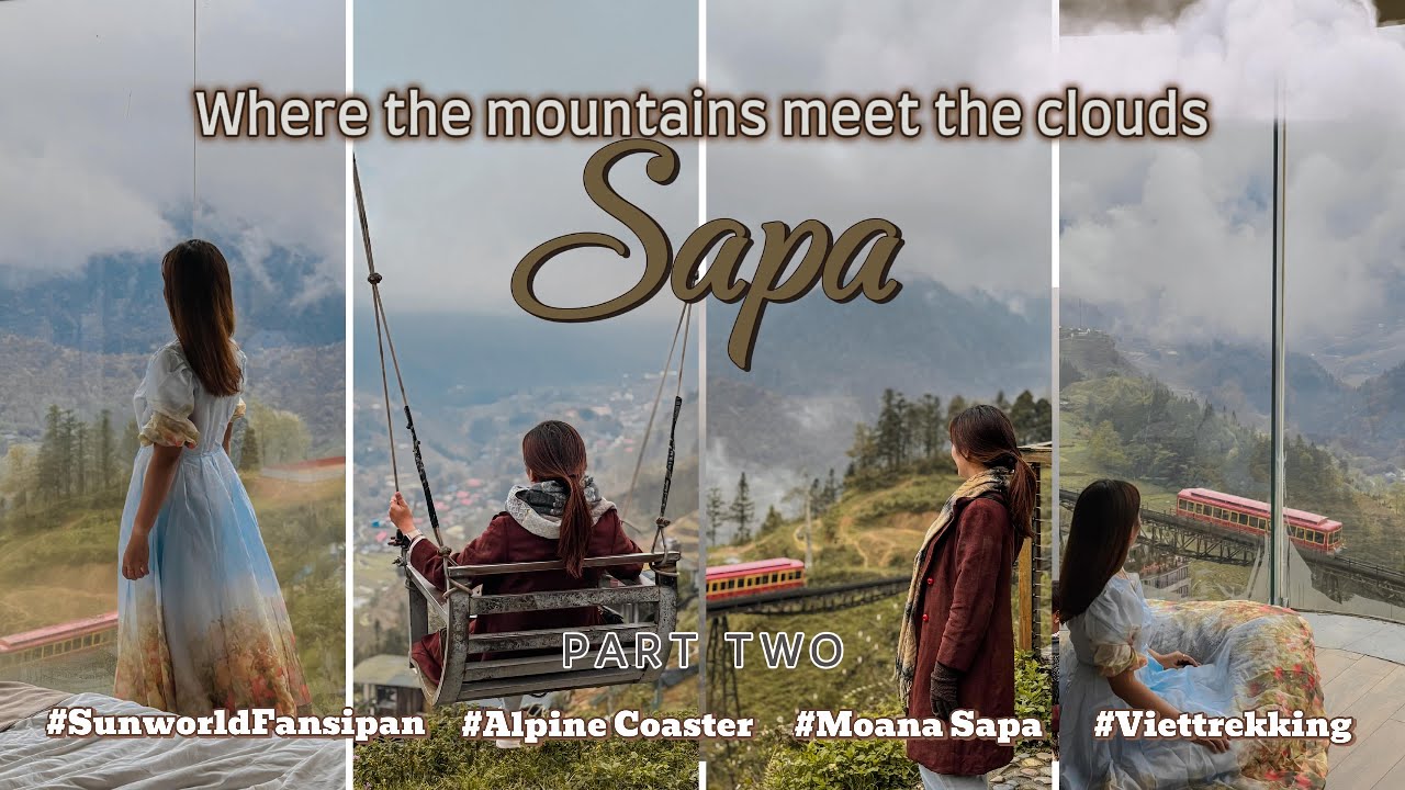 SAPA, VIETNAM 2025 DIY (PART 2/3): SUNWORLD FANSIPAN, VIETTREKKING SAPA, ALPINE COASTER AND MOANA