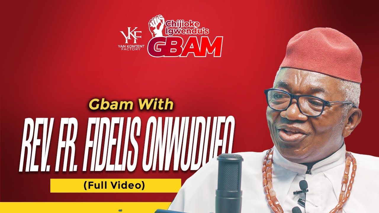 FULL VIDEO: Gbam with Rev.fr Fidelis Onwudufo