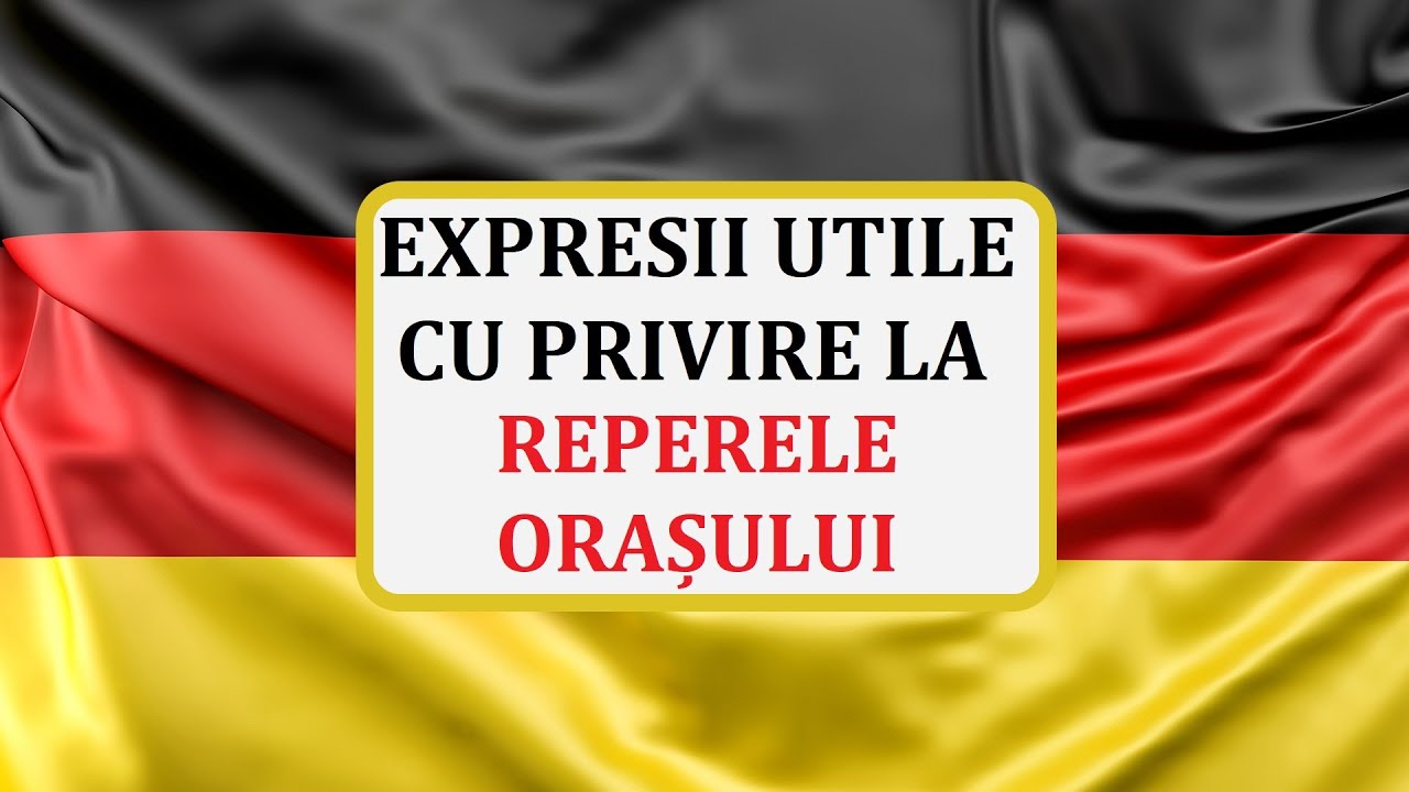 Invata Germana | Fraze utile cu privire la REPERELE ORASULUI - Ce vrem sa vizitam?