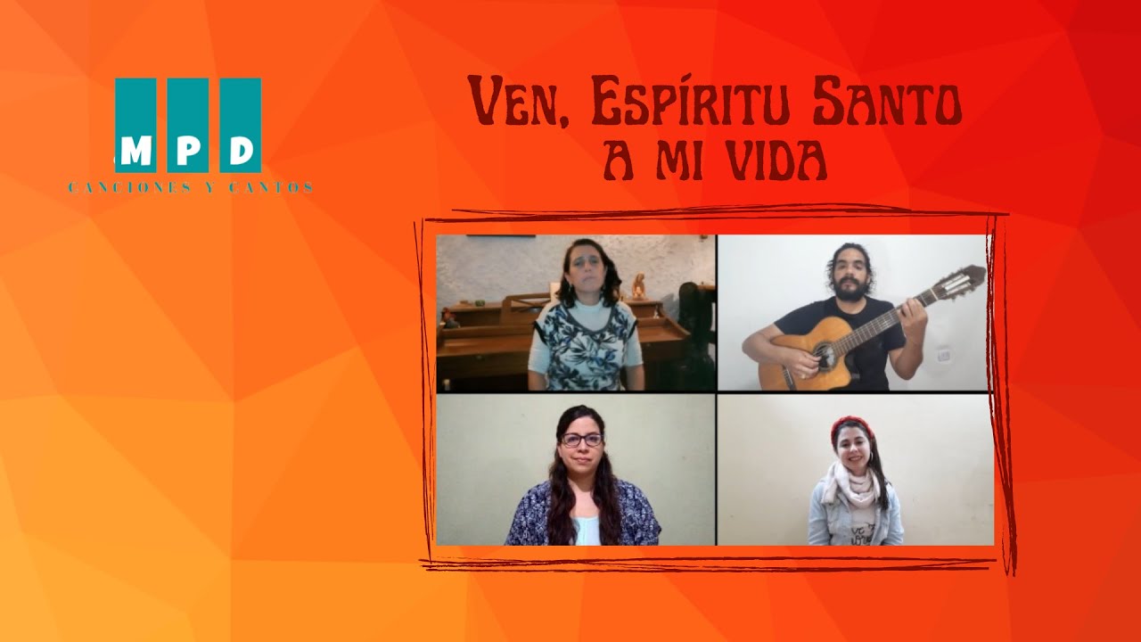 Ven, Espíritu Santo a mi vida - Canciones y Cantos MPD