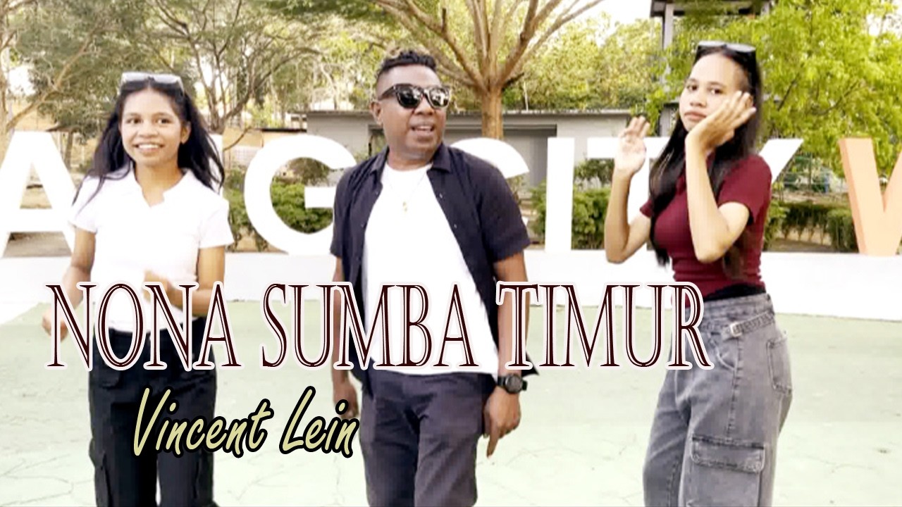LAGU TIMUR TERBARU NONA SUMBA TIMUR KARYA VINCENT LEIN
