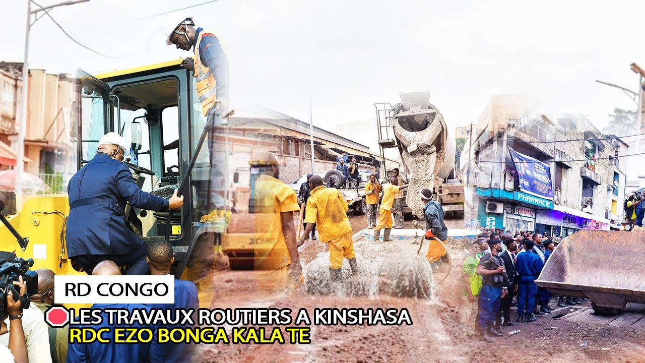 🛑LES TRAVAUX ROUTIERS A KINSHASA_RDC EZO BONGA KALA TE
