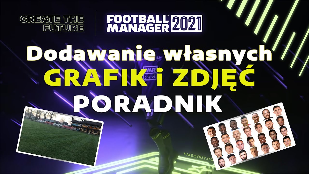 Football Manager 2021 Poradnik - Jak wgrać własne zdjęcia i grafiki