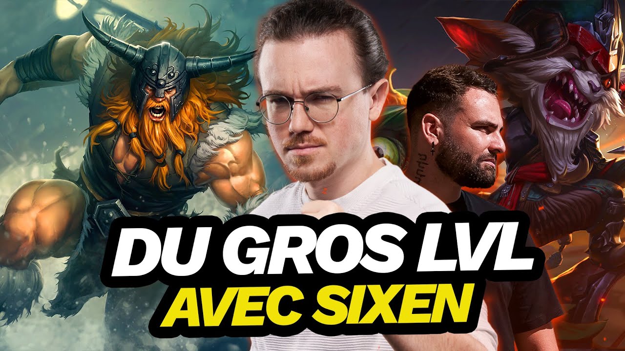 ON JOUE DU GROS LEVEL AVEC SIXEN