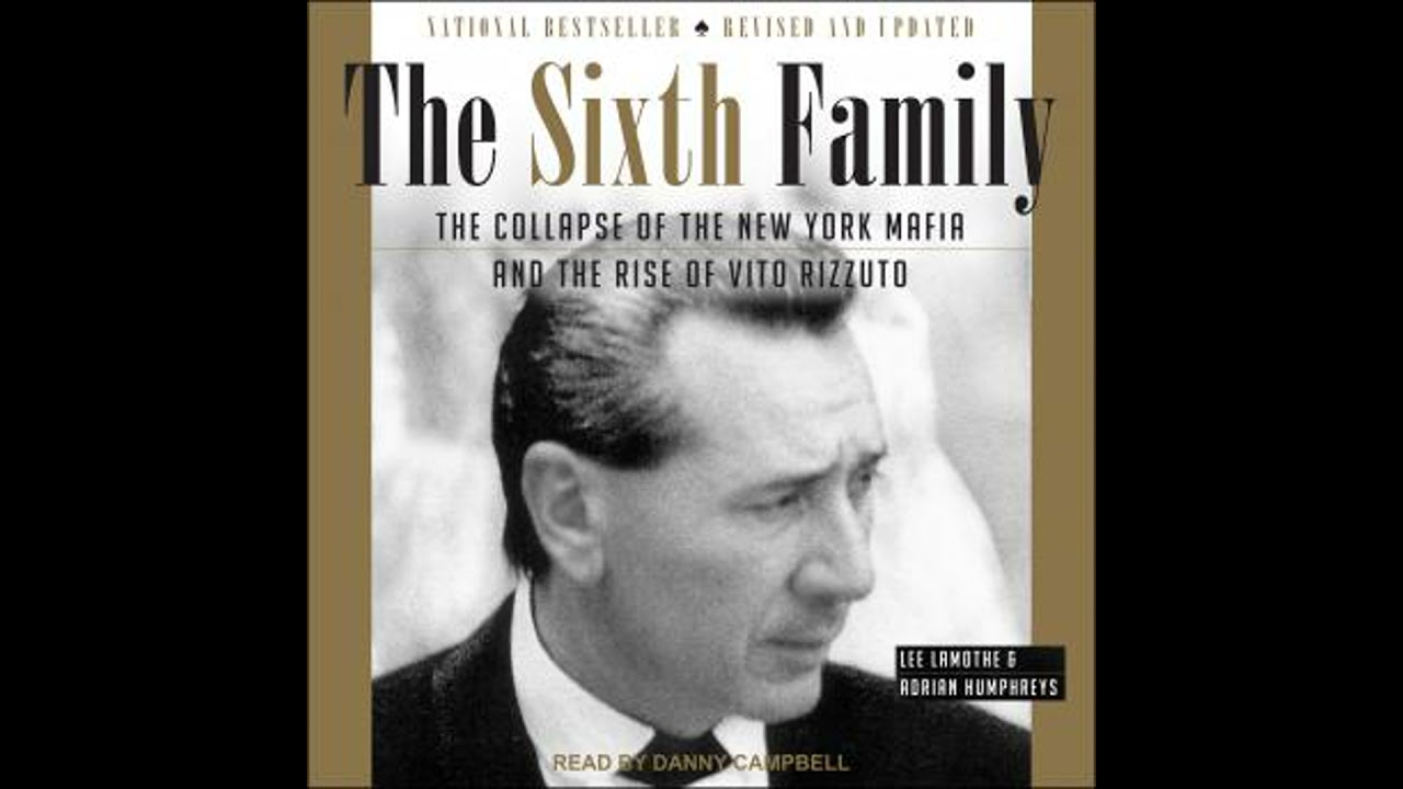 Sixth Family: The Collapse of The New York Mafia and The Rise of Vito Rizzuto - Adrian Humphreys