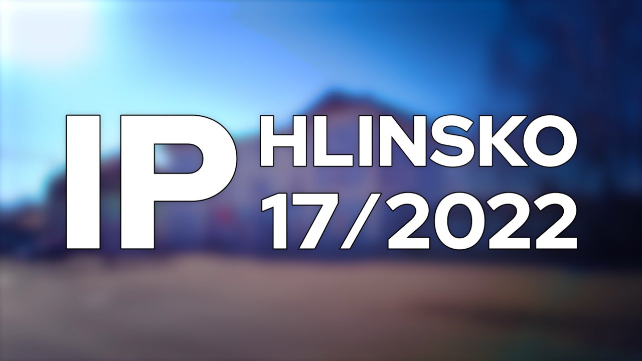 17/2022 Kompletn&iacute; zpravodajstv&iacute; IP Hlinsko