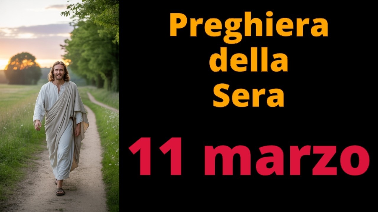 PREGHIERA della SERA - GESU' - 11 marzo