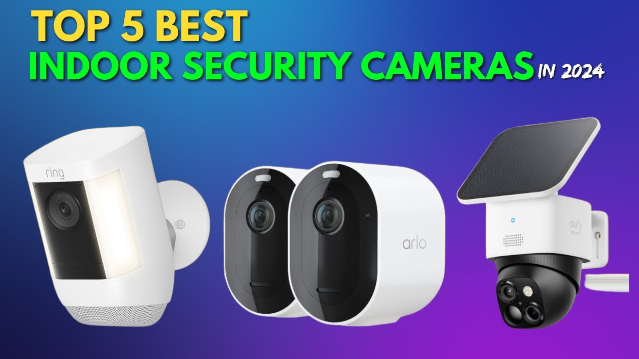 Top 5 Best Indoor Security Camera 2024 #HomeSecurity