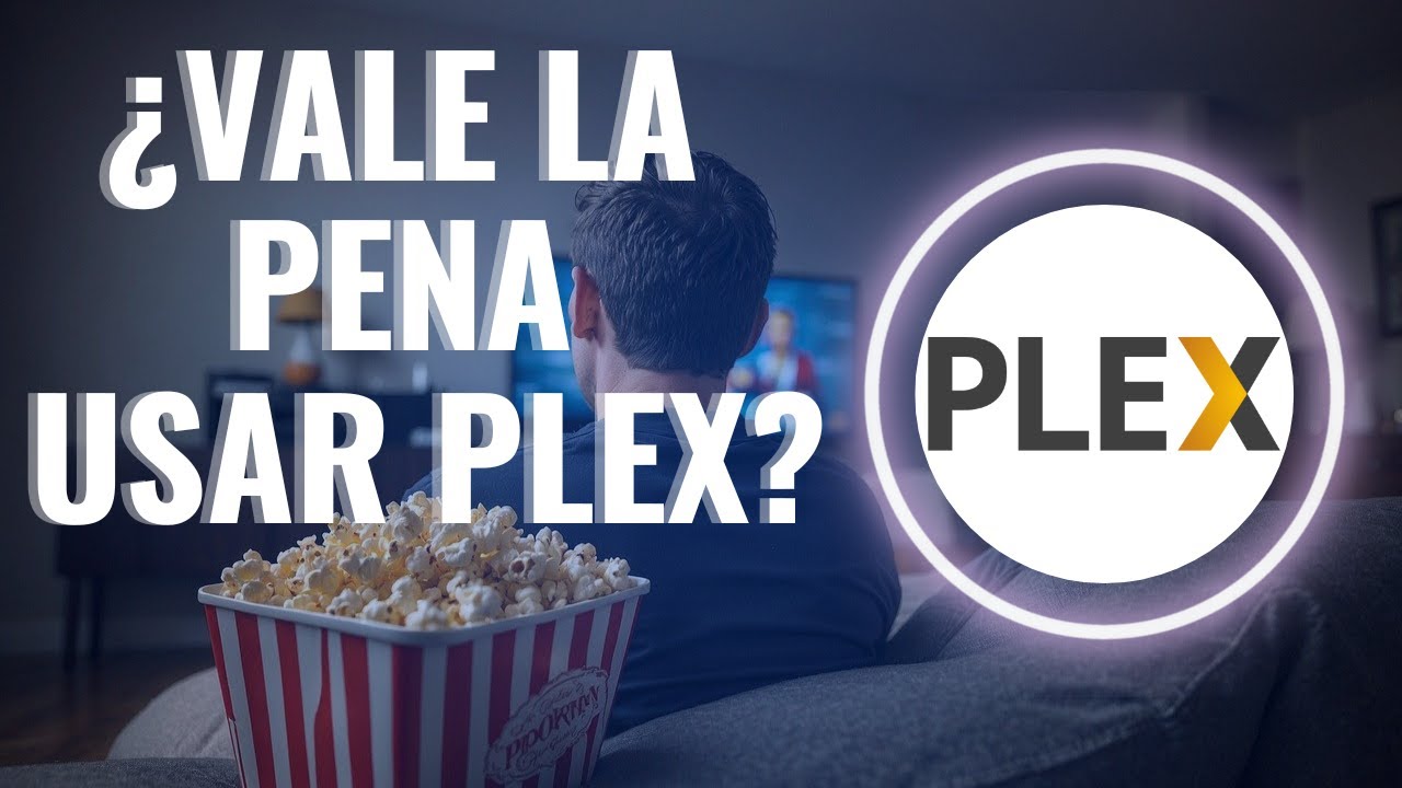 PLEX - Todo lo que Necesitas Saber - Pros, Contras y C&oacute;mo Funciona