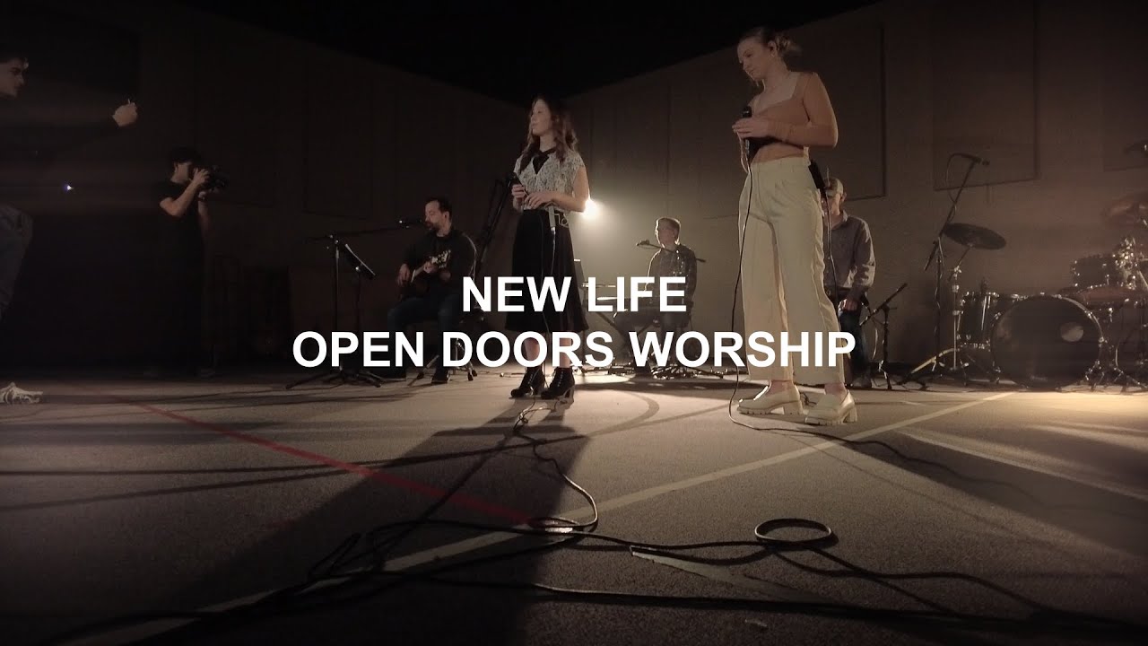 New Life | Open Doors Worship