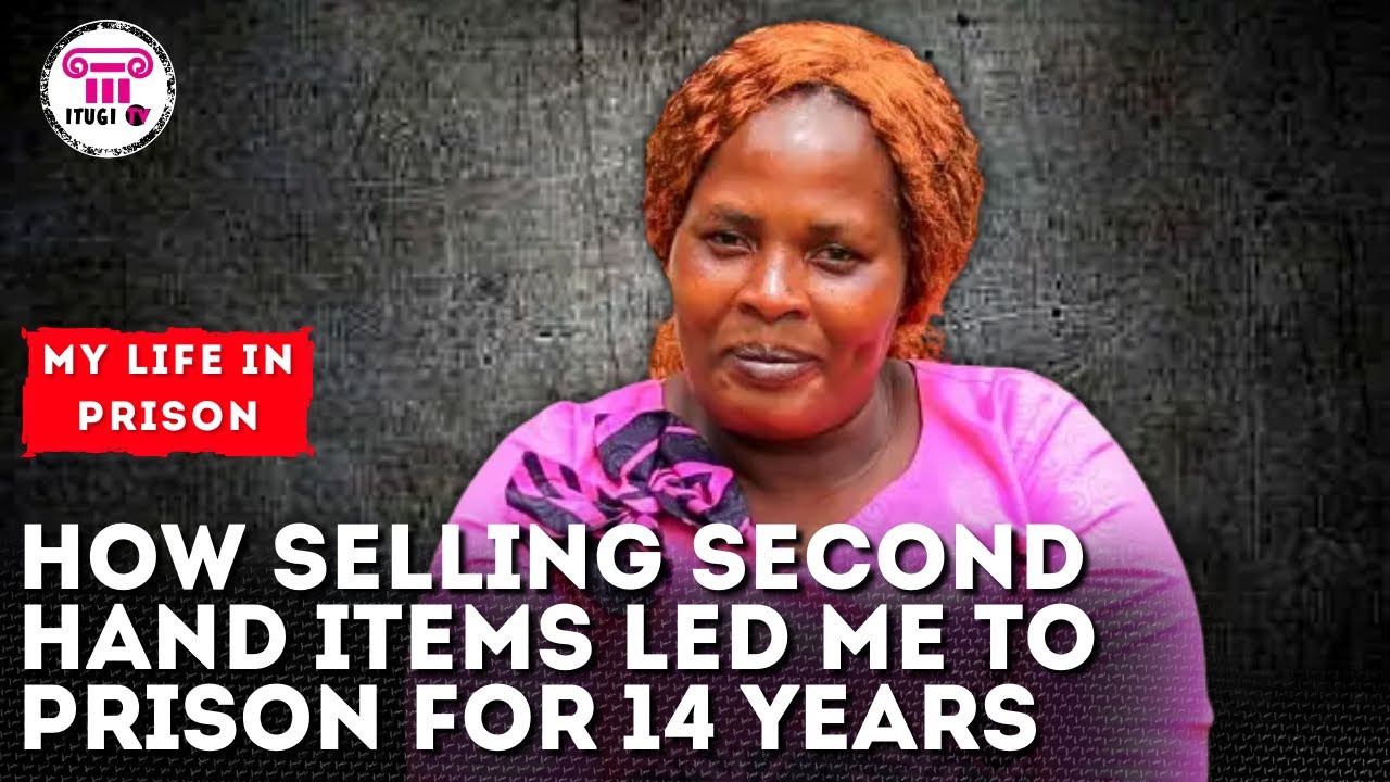 How selling second hand items led me to prison for 14 years - My Life In Prison - Itugi Tv