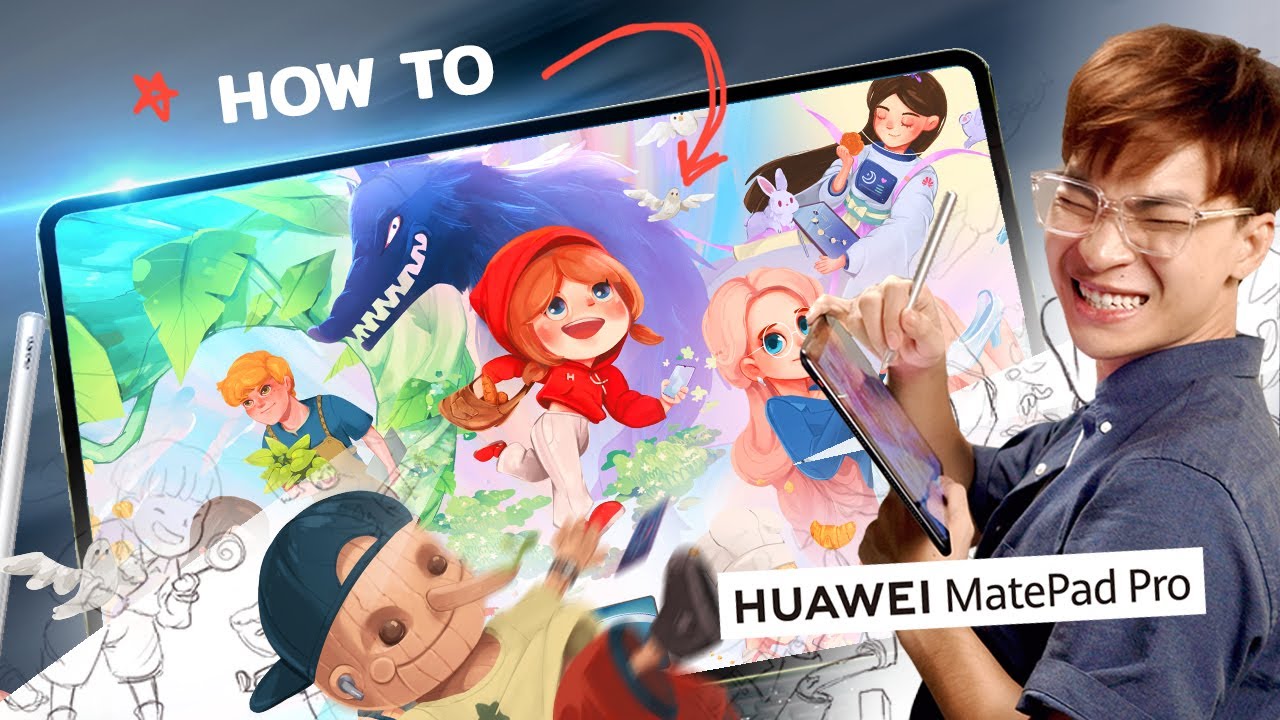 วาดนิทานให้อยู่ในยุคปัจจุบันกับ HUAWEI MatePad Pro 12.6-inch  AD
