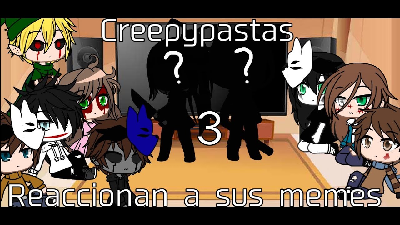Los Creepypastas reaccionan a sus memes||Parte 3