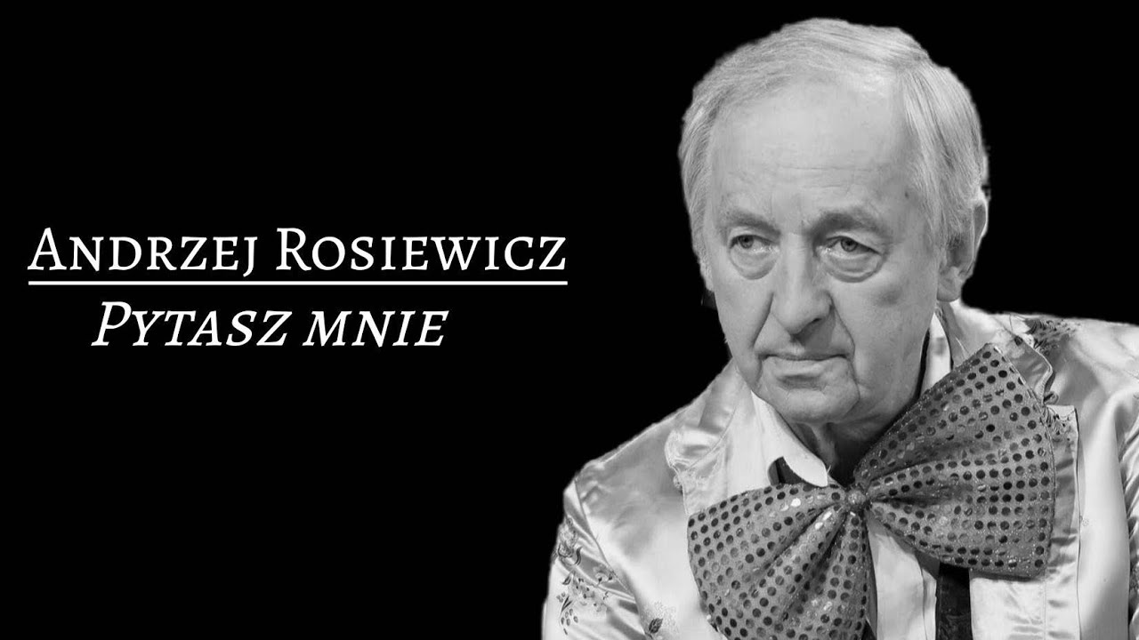 Andrzej Rosiewicz - Pytasz mnie || Tekst