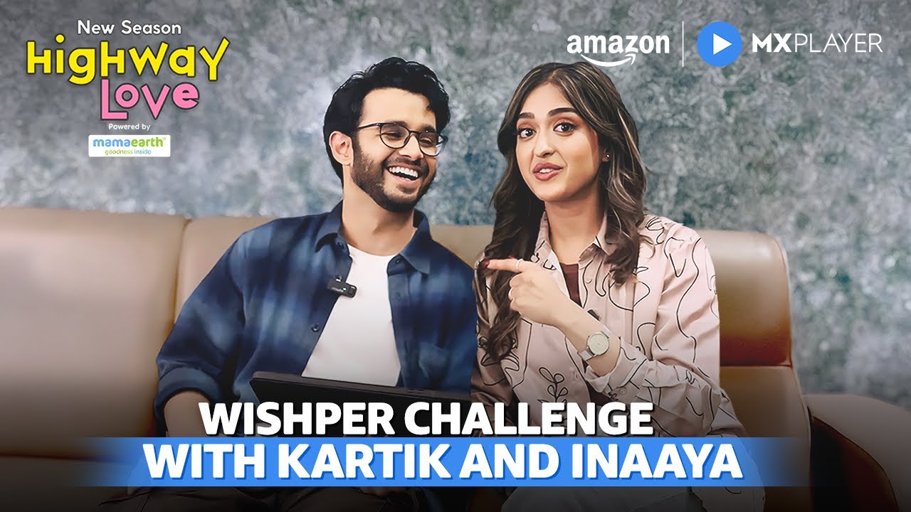 Whisper Challenge With Ritvik Sahore & Gayatri Bhardwaj | Highway Love Season 2 | Amazon MX Player