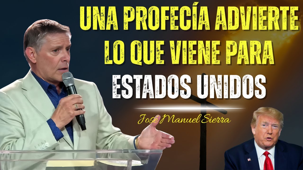 Una Profecía Advierte Lo Que Viene Para Estados Unidos - José Manuel Sierra