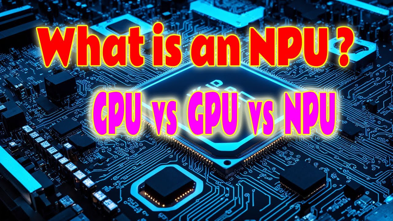 NPU Explained: The Future of AI Processing | CPU vs GPU vs NPU