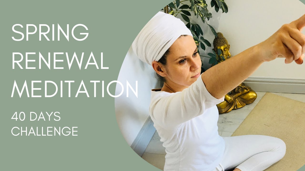 Spring Renewal Meditation. Kundalini Yoga Meditation.