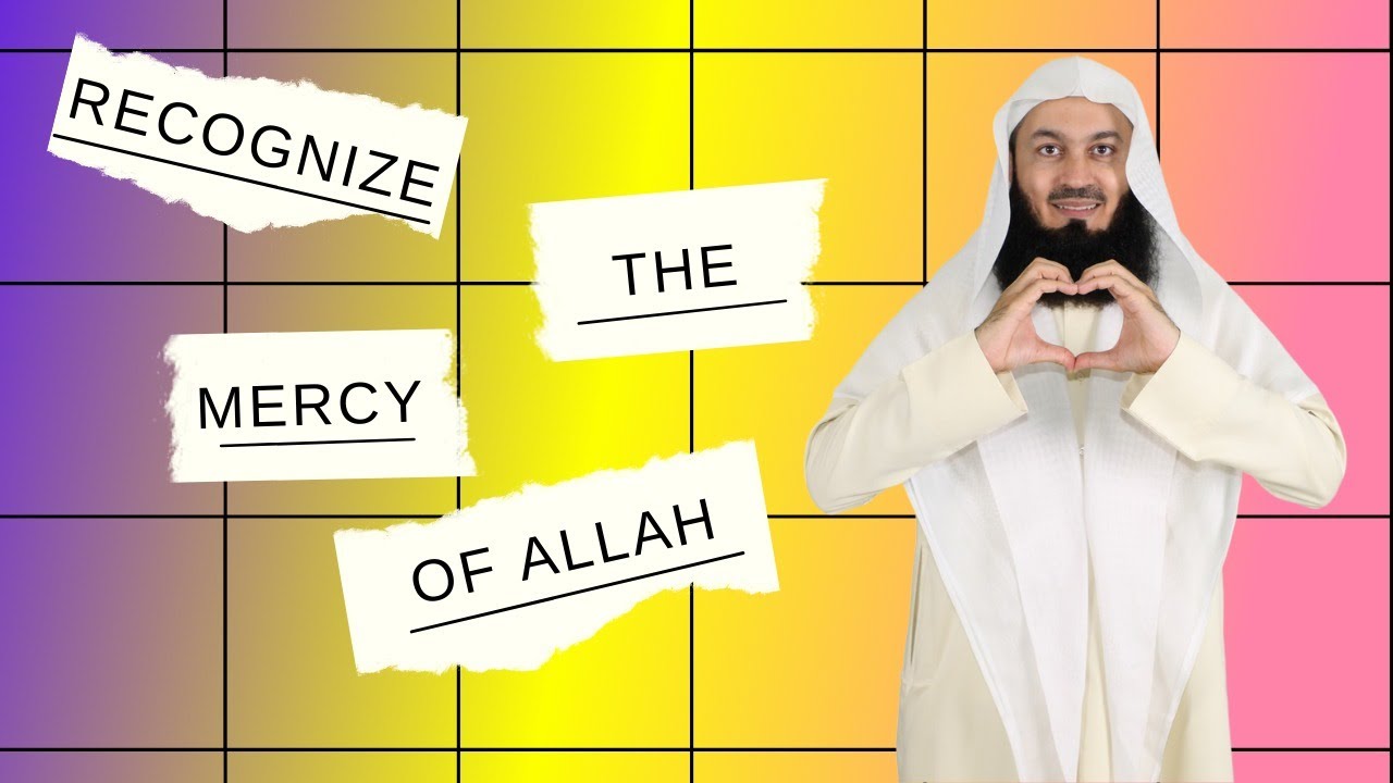 How to Recognize the mercy of Allah in tough times - Mufti Menk