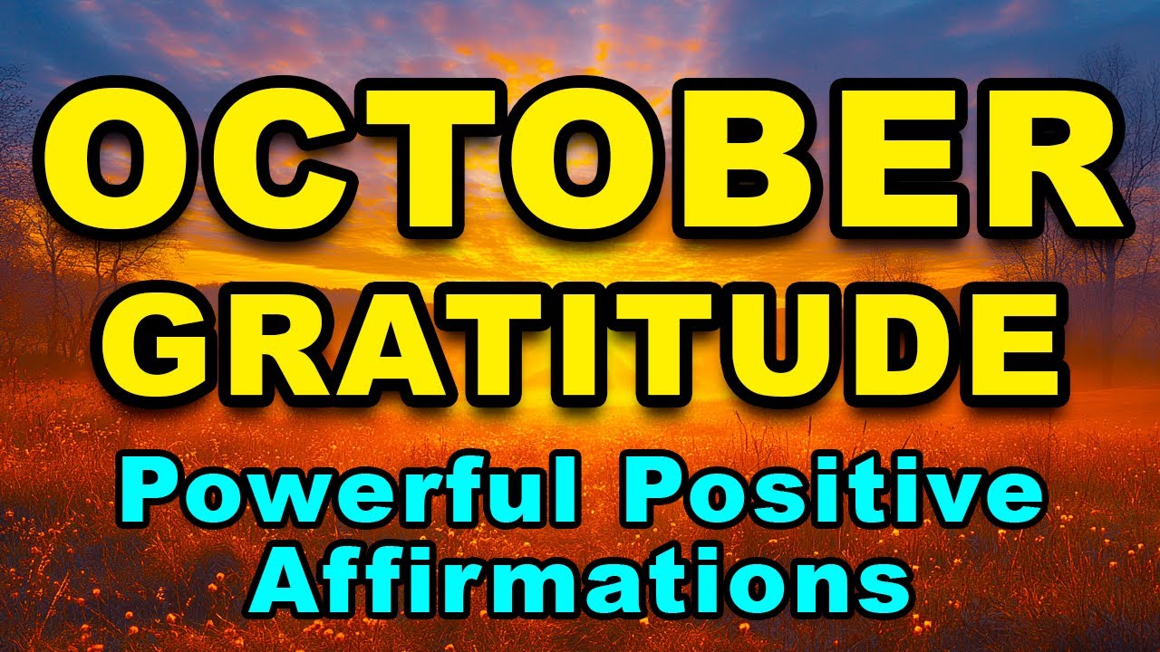 October Gratitude | Powerful Gratitude Affirmations | Daily Affirmations for Positive Thinking