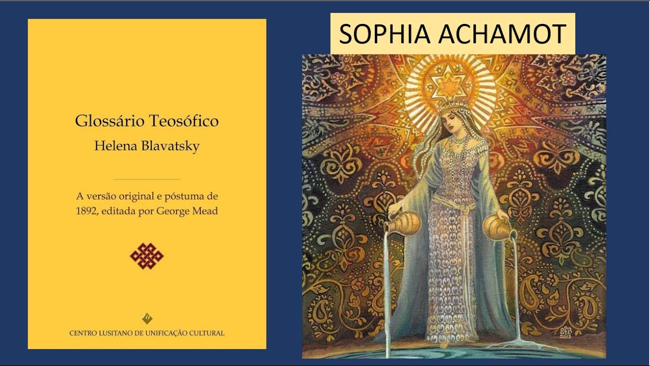 SOPHIA ACHAMOTH - Um termo GNÓSTICO nos textos e em Blavatsky