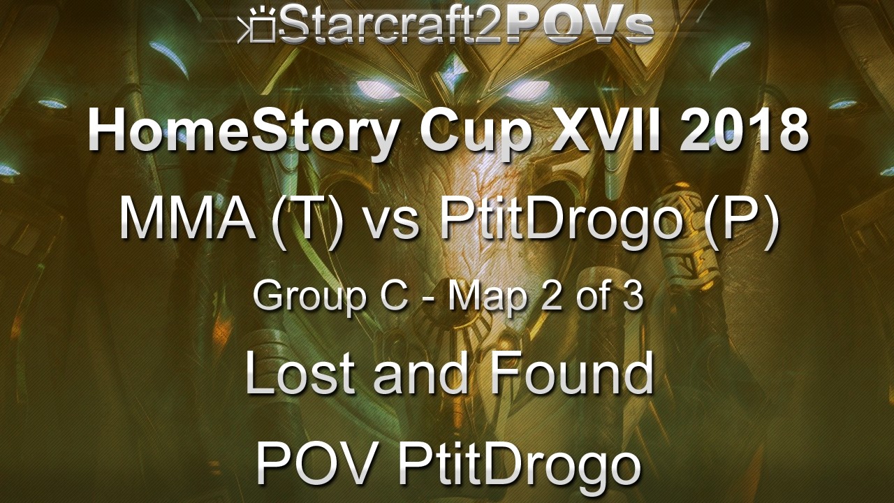 SC2 LotV - HomeStory Cup XVII 2018 - MMA vs PtitDrogo - Group C - Map 2 - Lost and Found - PtitDrogo