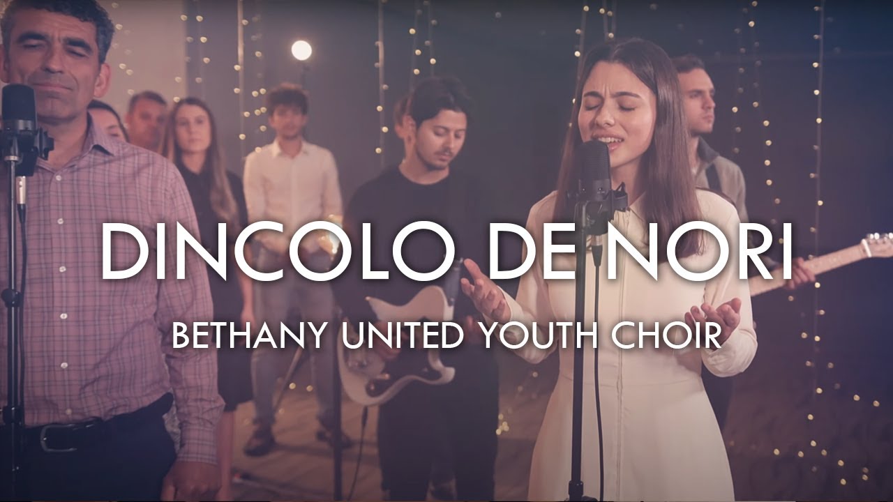 BETHANY UNITED CHICAGO: Dincolo de nori (feat. Laura Bretan, Rebekah Stirbu & Gabriel Buzguta)