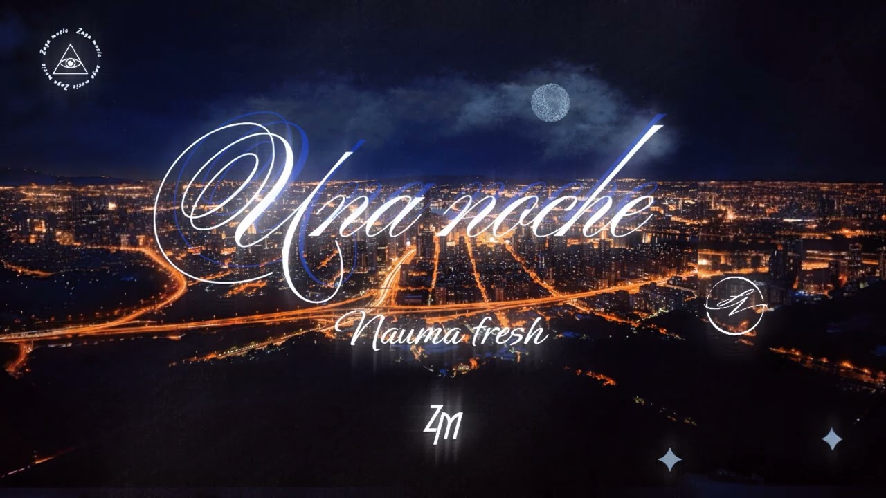 Una noche  - nauma fresh ✨ (Visualizer)