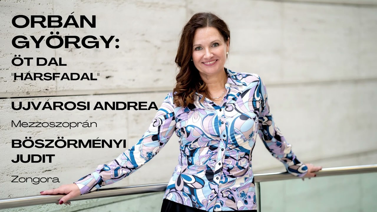 Orbán György: Öt dal, Hársfadal/Limetree-song, Ujvárosi Andrea