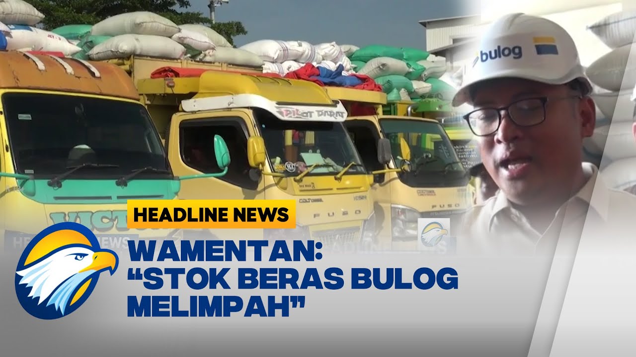 [HEADLINE NEWS, 15/05] Stok Beras Bulog Tembus Rekor Sepanjang Sejarah