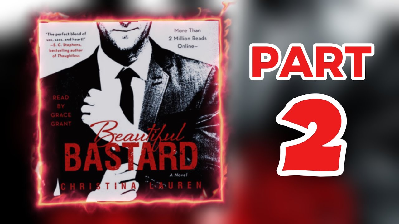 Beautiful Bastard – Part 2/2 | Audiobook Romance