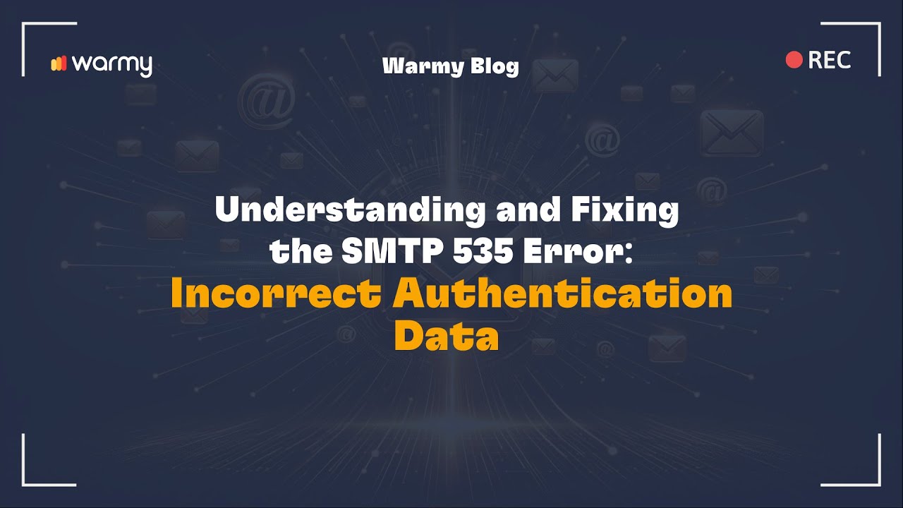 Understanding and Fixing the SMTP 535 Error: Incorrect Authentication Data
