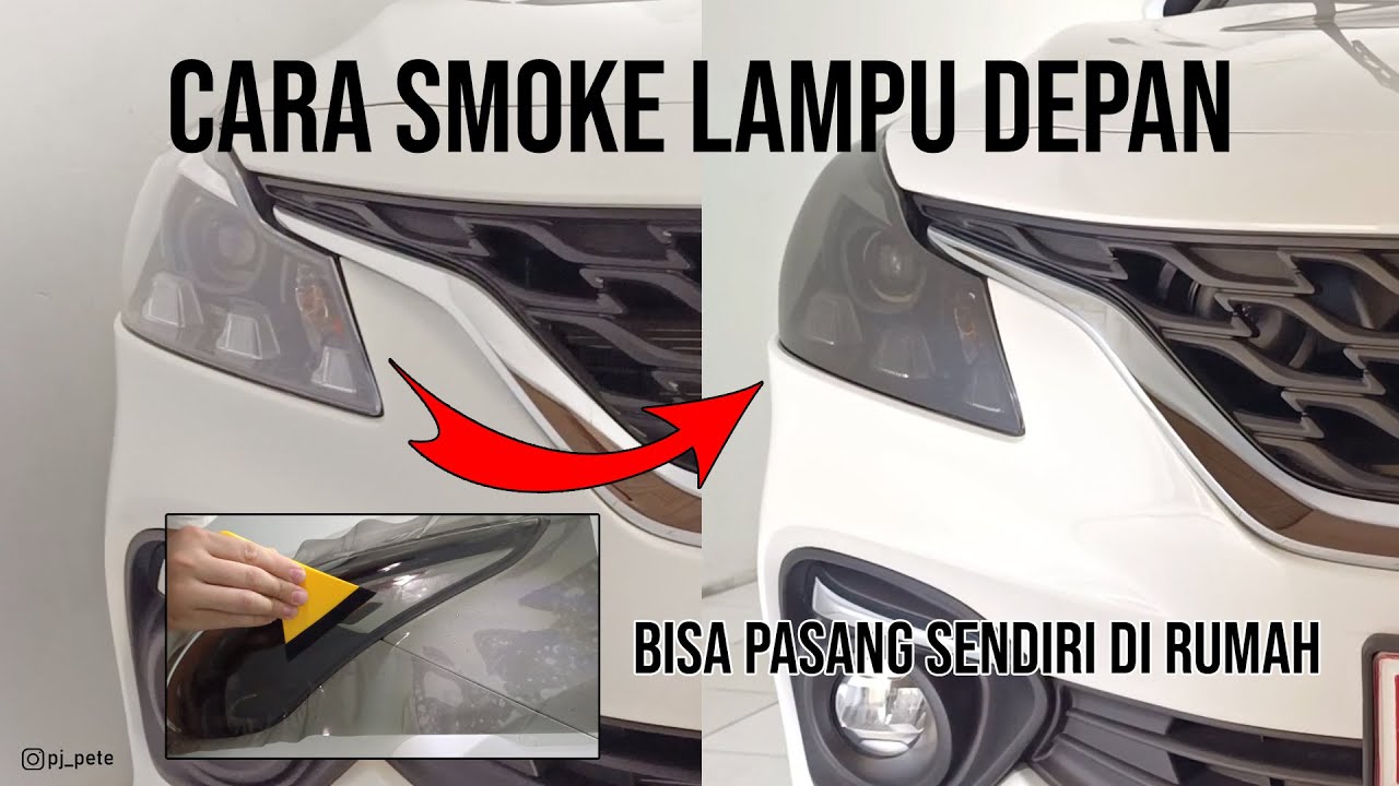 Cara smoke headlamp mobil, bisa pasang sendiri di rumah, tampilan langsung jadi keren