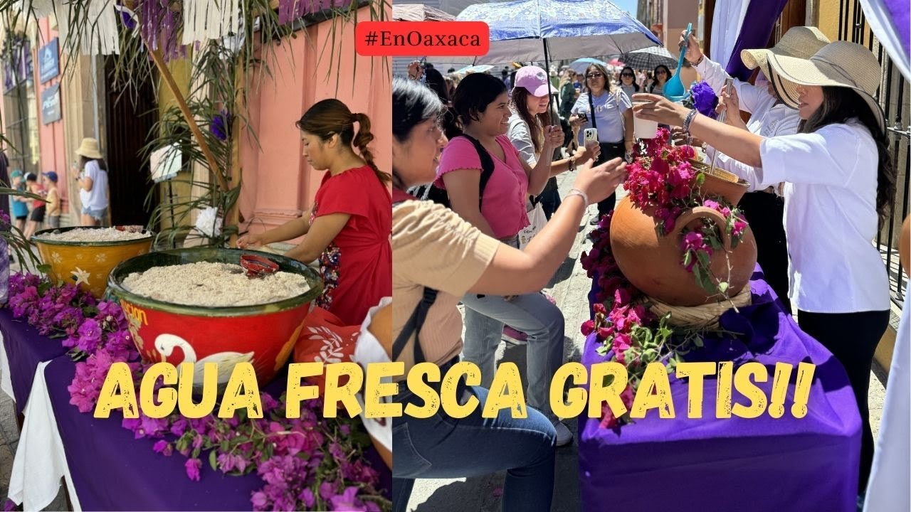 Dia de Samaritana #oaxaca | Aguas Frescas Gratis para Todos| #oaxacamexico #oaxacatravel #travel