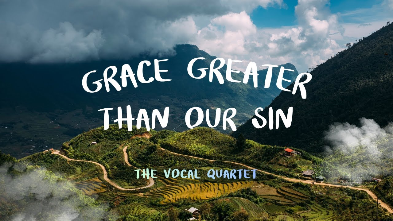 Grace Greater Than Our Sin (SATB) | The Vocal Quartet