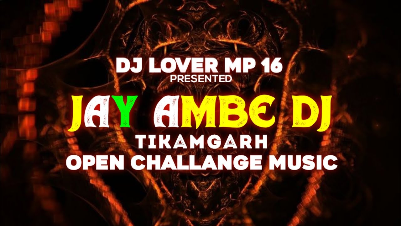 OPEN CHALLANGE 👿 ADD JAY AMBE DJ TIKAMGARH REMIX By PUNEET TKG ......
