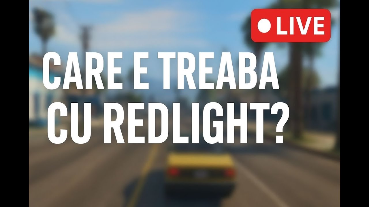 Care e treaba cu Redlight? - FIVEM ROMANIA